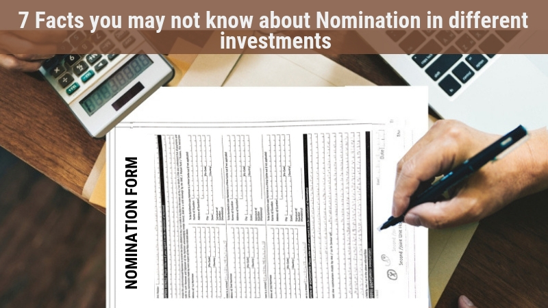 7 Facts you may not know about Nomination in different investments