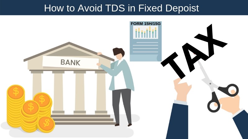 How to avoid TDS in Fixed Deposit
