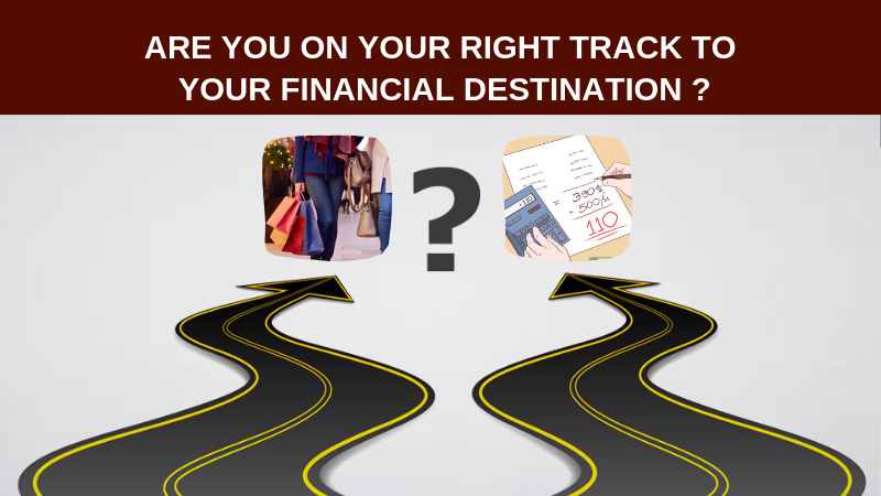 Are you on your right track to your Financial Destination