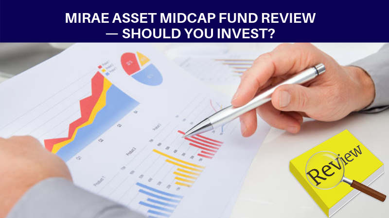 Mirae Asset Midcap Fund Review - should you invest