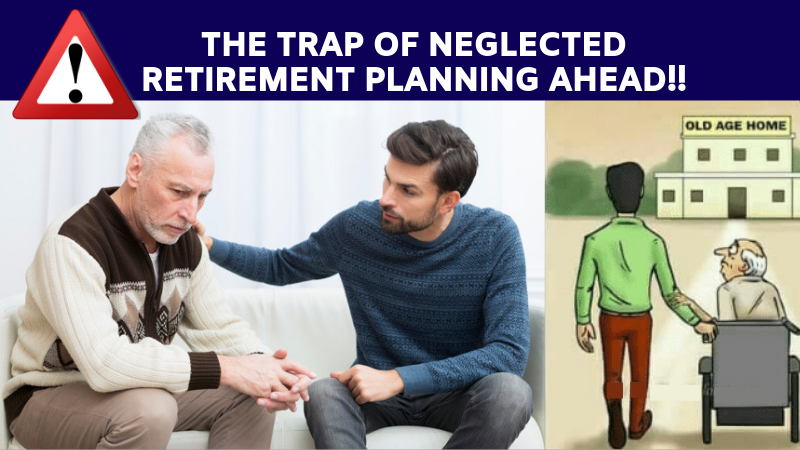 The trap of neglected retirement planning ahead