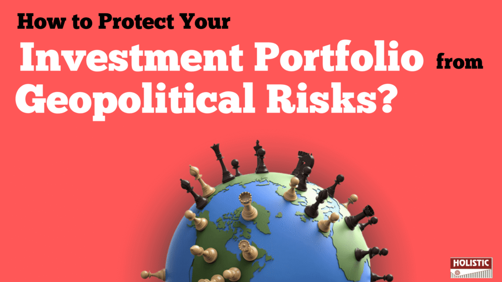 How to Protect Your Investment Portfolio from Geopolitical Risks?