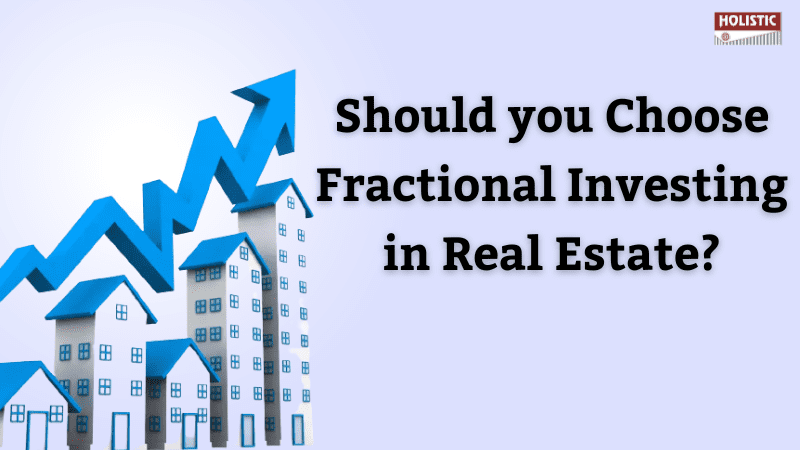 Should you Choose Fractional Investing in Real Estate?