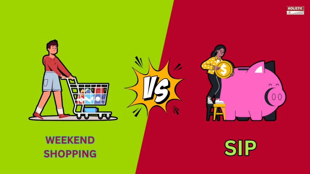 Weekend Shopping vs. SIPs? The Choice is Yours