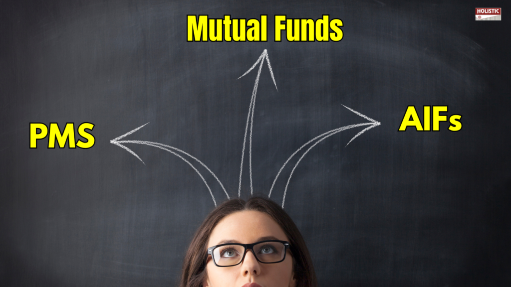Mutual Funds Vs PMS Vs AIFs: Which Investment Option is Right for You?