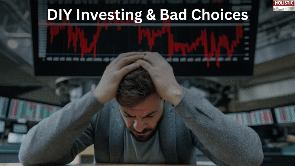 DIY Investing & Bad Investment Choices? The Hidden Cost You Can’t Afford
