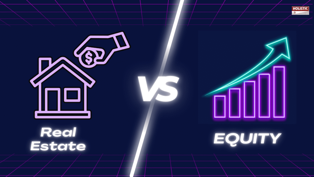 Real Estate Vs Equity: Which is Better for Long-Term Investment?