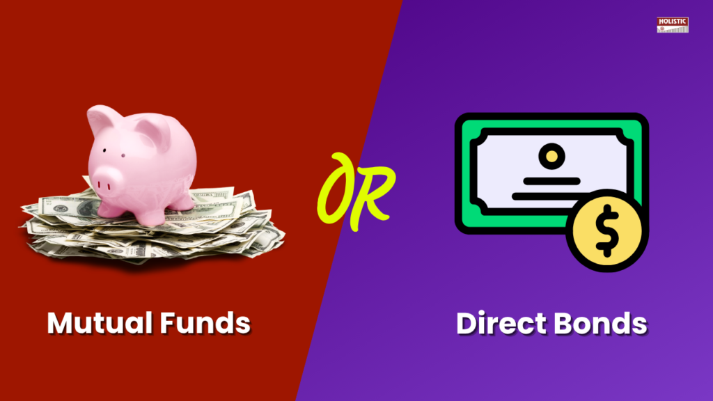 Should You Invest in Debt Mutual Funds or Direct Bonds? Let’s Make the Right Choice