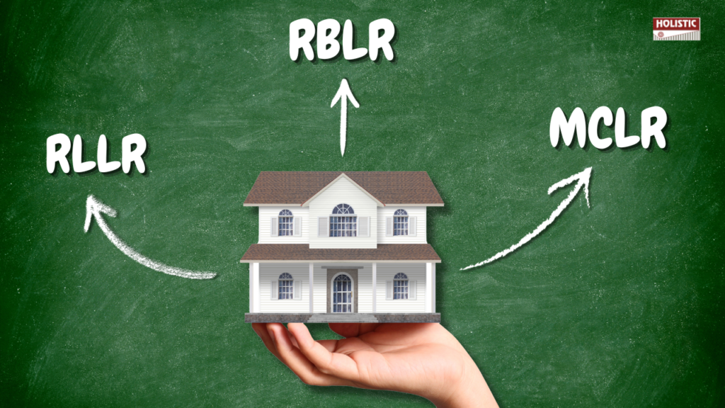 RLLR vs RBLR vs MCLR What’s the Smartest Home Loan Choice in 2025