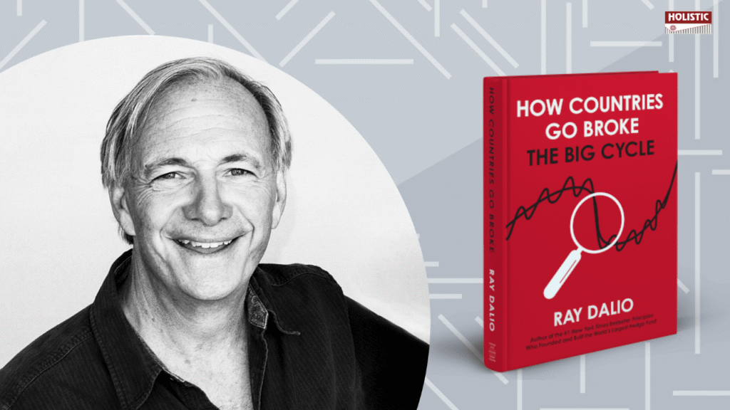 How Countries Go Broke by Ray Dalio: 3 Wealth-Saving Lessons for Investors